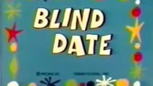 Las urracas parlanchinas: Blind Date (C)