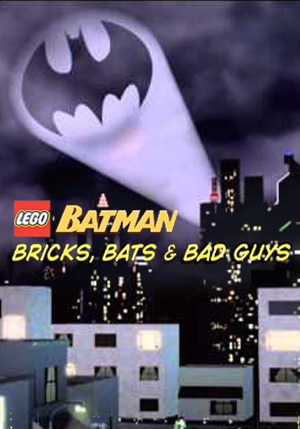 Lego Batman: Bricks, Bats & Bad Guys (2006) - Filmaffinity