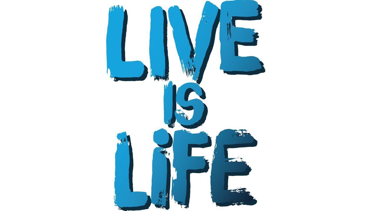 Life Is Life