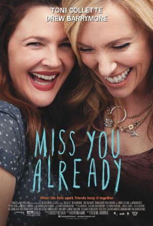 Miss you already (Ya te extraño) (2015) - Filmaffinity