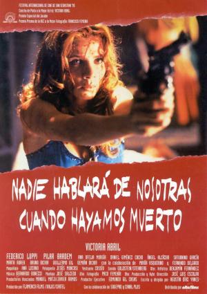 Nadie Hablara De Nosotras Cuando Hayamos Muerto 1995 Filmaffinity