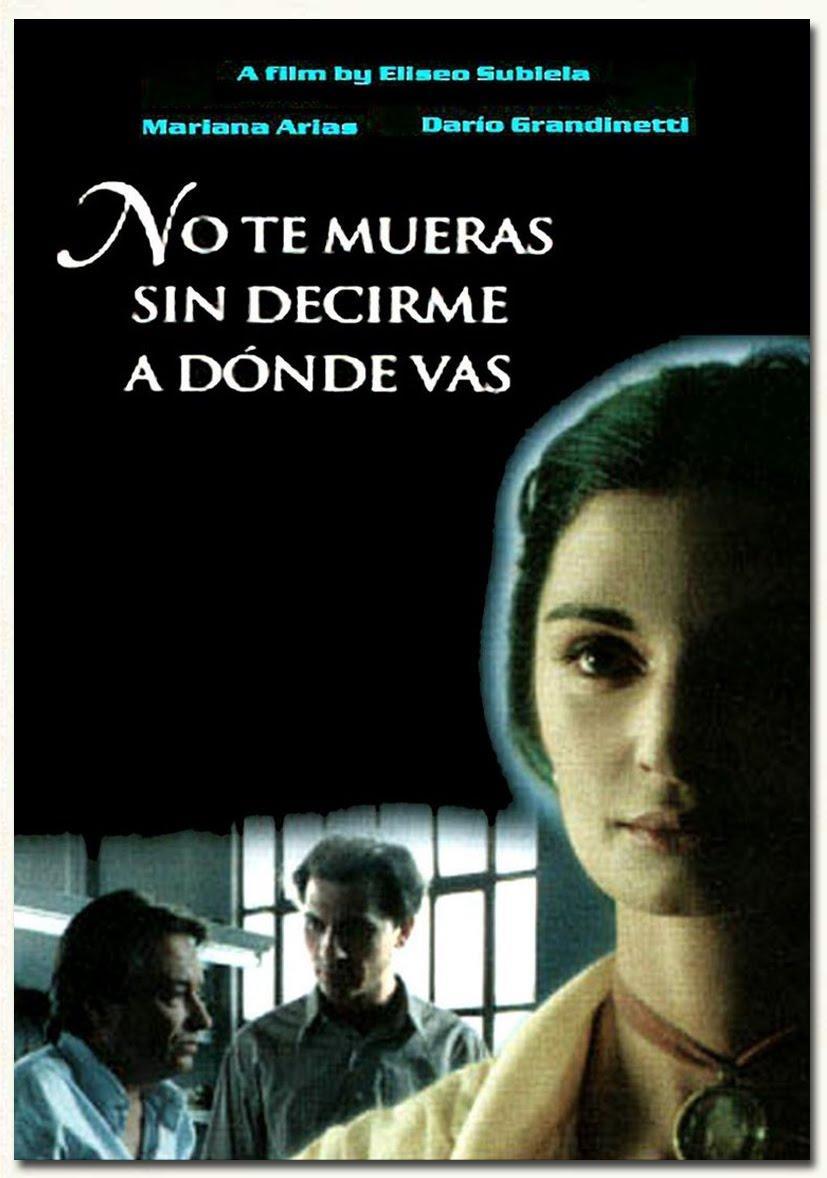 dulce Histérico exégesis No te mueras sin decirme adónde vas (1995) - Filmaffinity