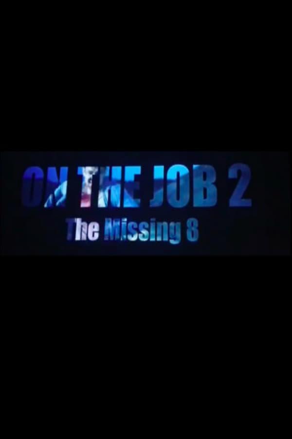 Image gallery for On the Job: The Missing 8 - FilmAffinity