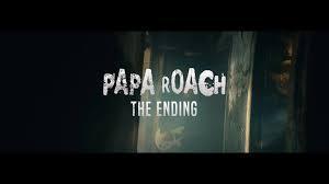 Papa Roach: The Ending (Vídeo musical)