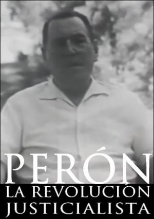 Perón: La revolución justicialista 