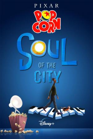 Pixar Popcorn: Soul: La vida en la ciudad (TV) (C)