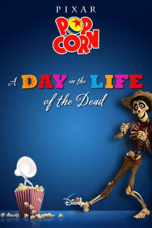 Pixar Popcorn: Un día en la vida de los muertos (TV) (C)
