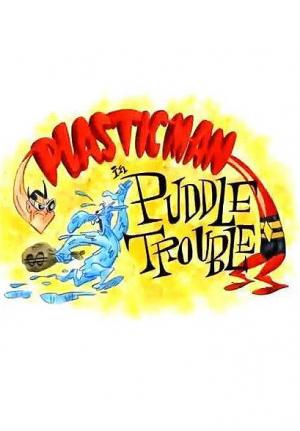 Plastic Man in 'Puddle Trouble' (TV) (TV) (C)