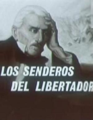 Por los senderos del Libertador (1971) - Filmaffinity