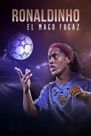 Ronaldinho, el mago fugaz (2021) - Filmaffinity