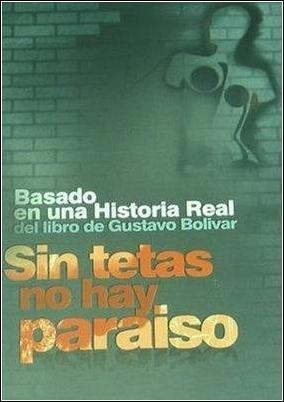 Sin tetas no hay paraíso (2006) - Filmaffinity