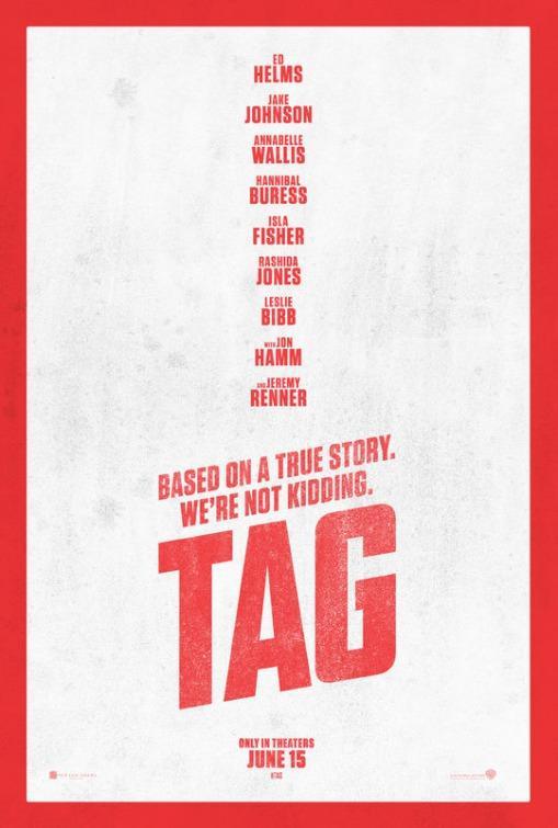 Tag is a 2018 American comedy film directed by Jeff Tomsic (in his  directorial debut) and written by Rob McKittrick and Mark Steilen. The film  is based on a true story that