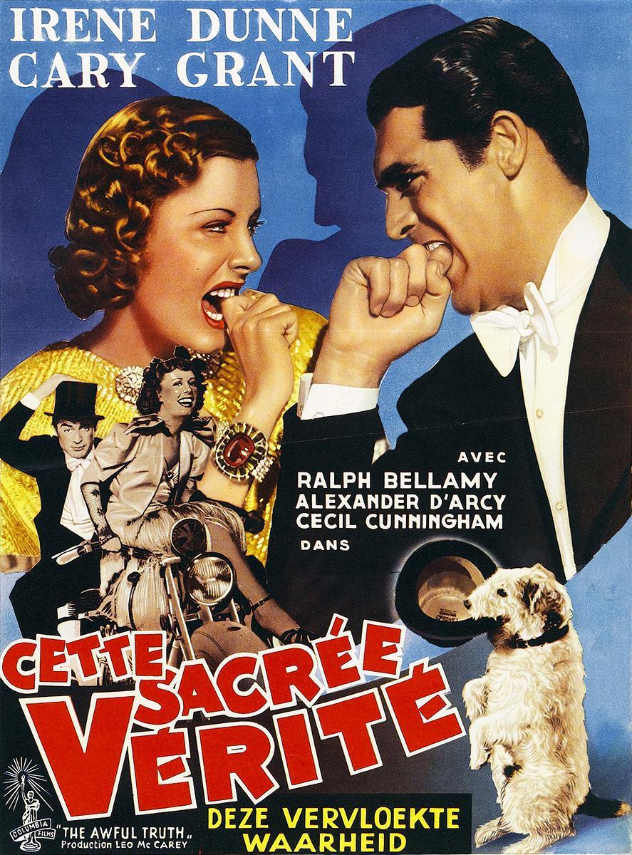  The Awful Truth : Irene Dunne, Cary Grant, Ralph Bellamy,  Alexander D'Arcy, Cecil Cunningham, Molly Lamont, Esther Dale, Joyce  Compton, Robert Allen, Robert Warwick, Mary Forbes, Claud Allister, Joseph  Walker, Leo