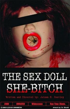 The Sex Doll She Bitch 2009 Filmaffinity