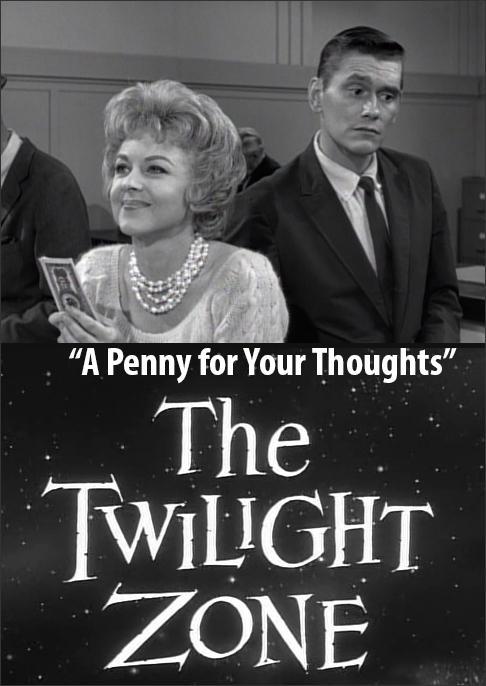 The Twilight Zone: A Penny for Your Thoughts (1961) - Filmaffinity