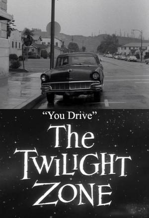 The Twilight Zone: You Drive (TV)