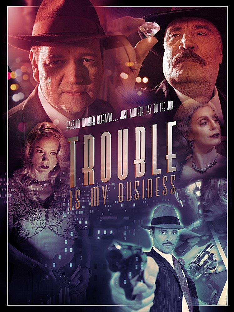 Trouble Is My Business 2018 Filmaffinity