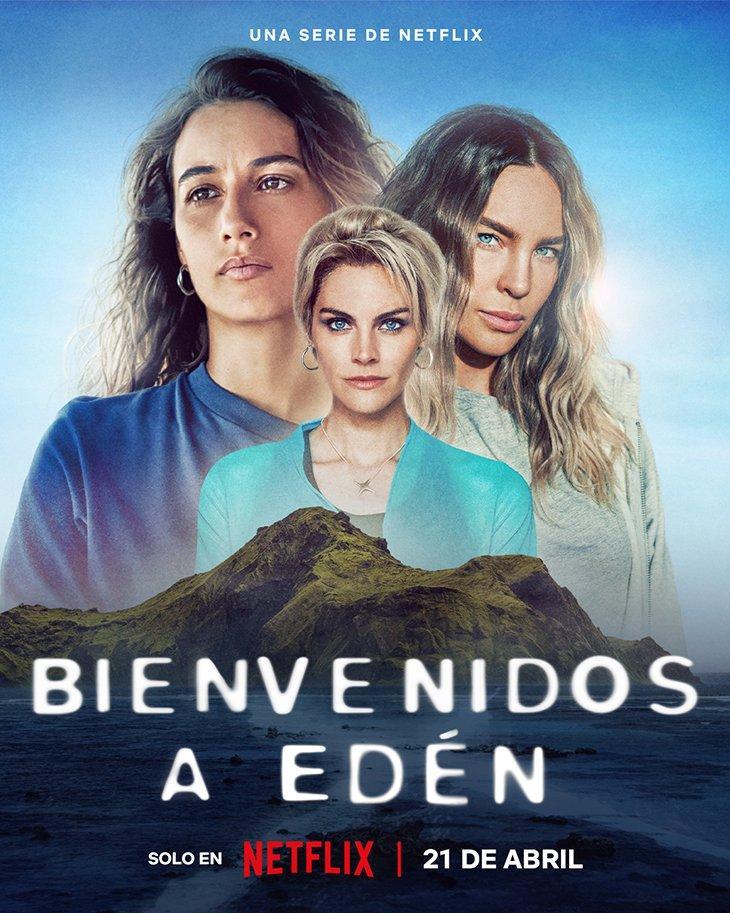 Bienvenidos a Edén: Todo sobre la serie de Netflix con Belinda
