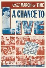 A Chance to Live (AKA The March of Time: A Chance to Live) (S) (S)
