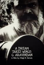 A Dream Takes Wings: G. Aravindan (S)
