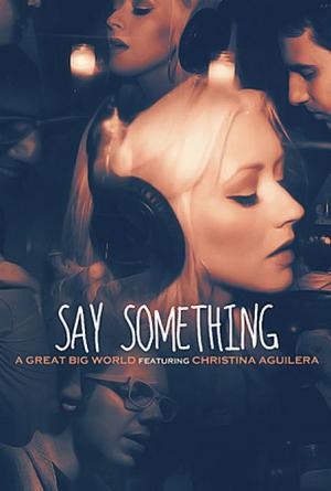 A Great Big World & Christina Aguilera: Say Something (Vídeo musical)