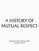 A History of Mutual Respect (S)