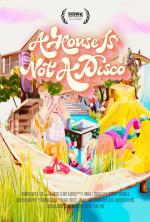 A House Is Not a Disco 