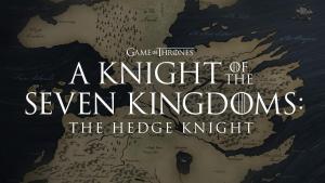 A Knight of the Seven Kingdoms: The Hedge Knight (TV Series)