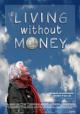 Living Without Money 