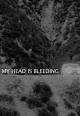 A Place to Bury Strangers: My Head Is Bleeding (Vídeo musical)