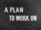 A Plan to Work On 