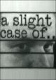 A Slight Case of... (TV Series)