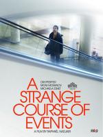A Strange Course of Events (AKA Le cours étrange des choses)  - Poster / Imagen Principal