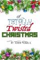 A Totally Twisted Christmas: A Tomm Fondle Christmas Special (C)