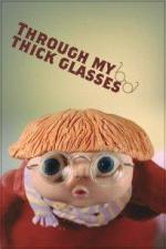 Through My Thick Glasses (C)