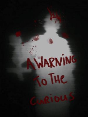 A Warning to the Curious 