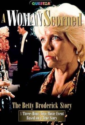 A Woman Scorned: The Betty Broderick Story (TV)