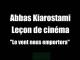 Abbas Kiarostami: Leçon de cinéma 