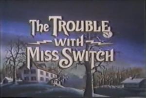 The Trouble with Miss Switch (TV)