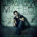 Abraham Mateo, Austin Mahone & 50 Cent: Háblame bajito (Music Video)