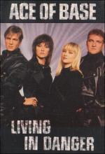 Ace of Base: Living in Danger (Vídeo musical)