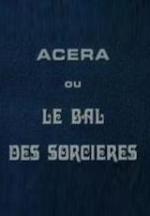 Acéra ou Le bal des sorcières (S) (S)