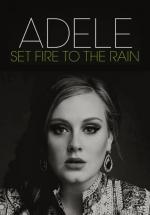 Adele: Set Fire To The Rain (Vídeo musical)