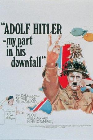 Adolf Hitler: My Part in His Downfall 