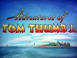 Adventures of Tom Thumb Jr. (C)