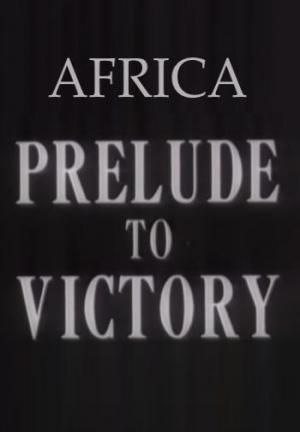 Africa, Prelude to Victory (C)