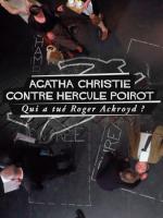 Agatha Christie contre Hercule Poirot: qui a tué Roger Ackroyd? 