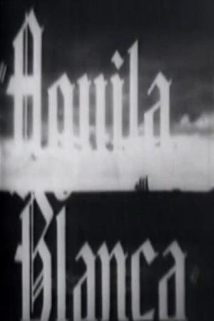 Águila Blanca (1941) - Filmaffinity