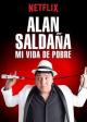 Alan Saldaña: Mi vida de pobre 