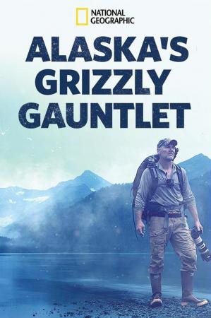 Alaska's Grizzly Gauntlet (TV Series)